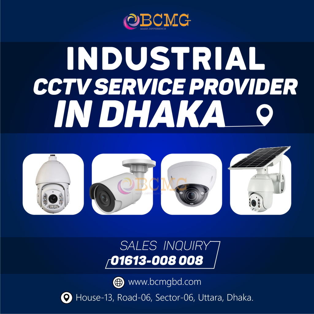 Best Industrial CCTV Service Provider In Dhaka