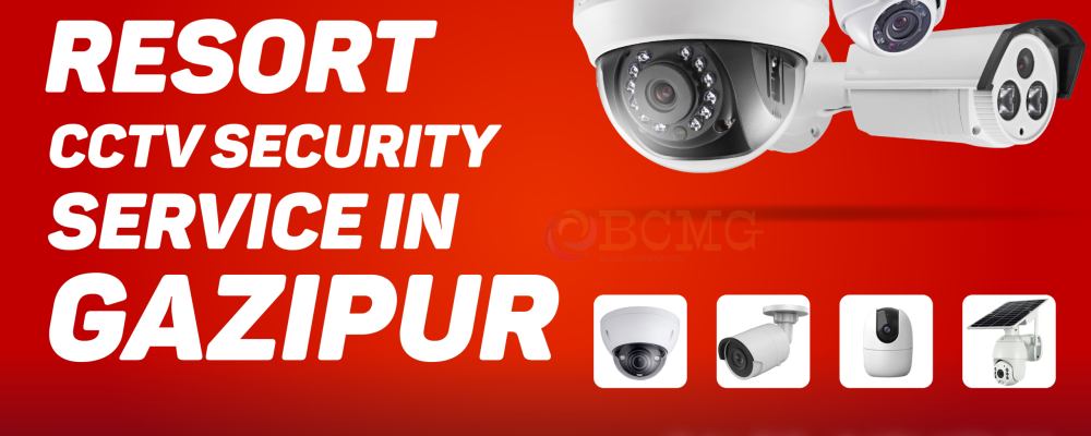 Best Resort CCTV Security Service Provider In Gazipur best cctv security system provider for resort